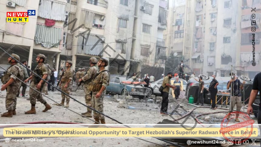 The Israeli Military Operational Opportunity to Target Hezbollah Superior Radwan Force in Beirut